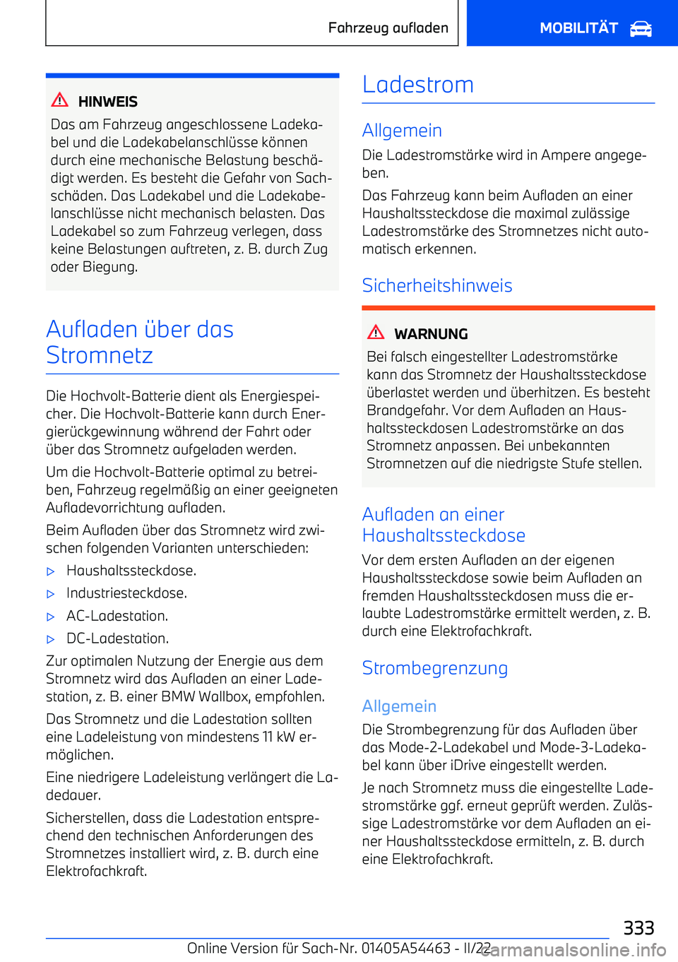 BMW IX 2022  Betriebsanleitungen (in German) HINWEIS
Das am Fahrzeug angeschlossene Ladeka