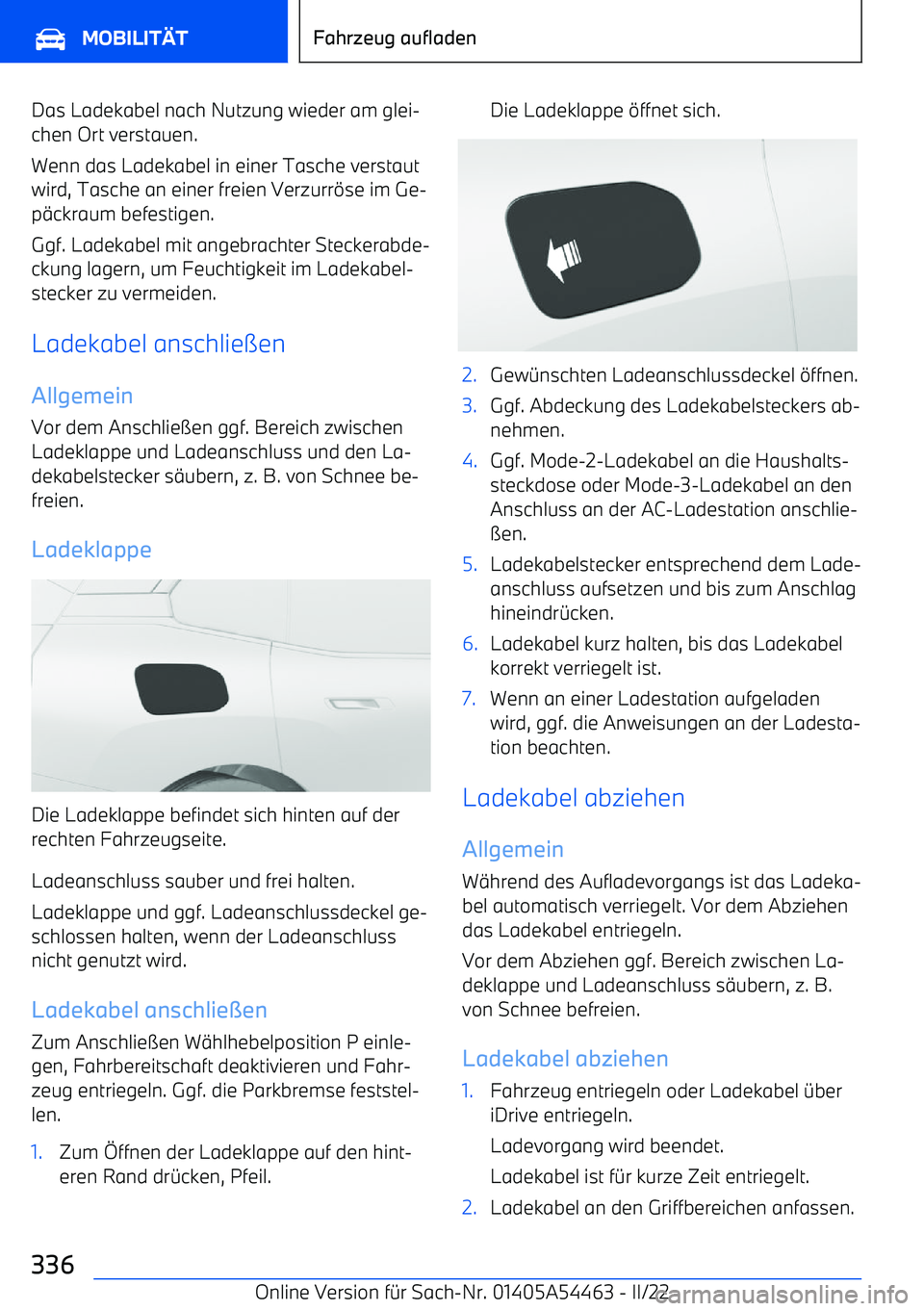 BMW IX 2022  Betriebsanleitungen (in German) Das Ladekabel nach Nutzung wieder am glei