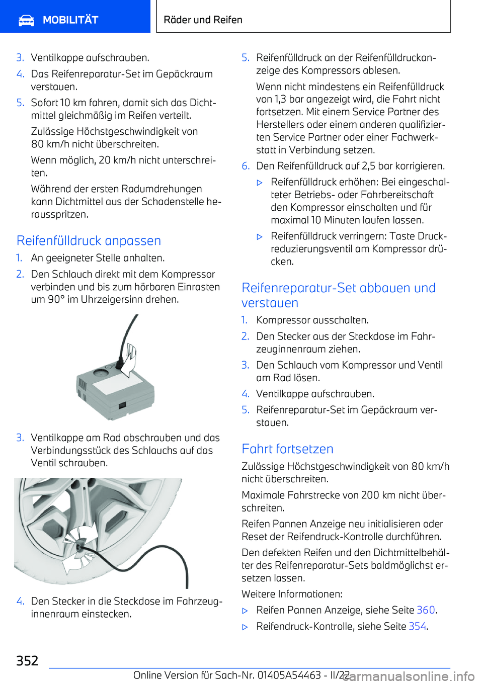 BMW IX 2022  Betriebsanleitungen (in German) 3.Ventilkappe aufschrauben.4.Das Reifenreparatur
