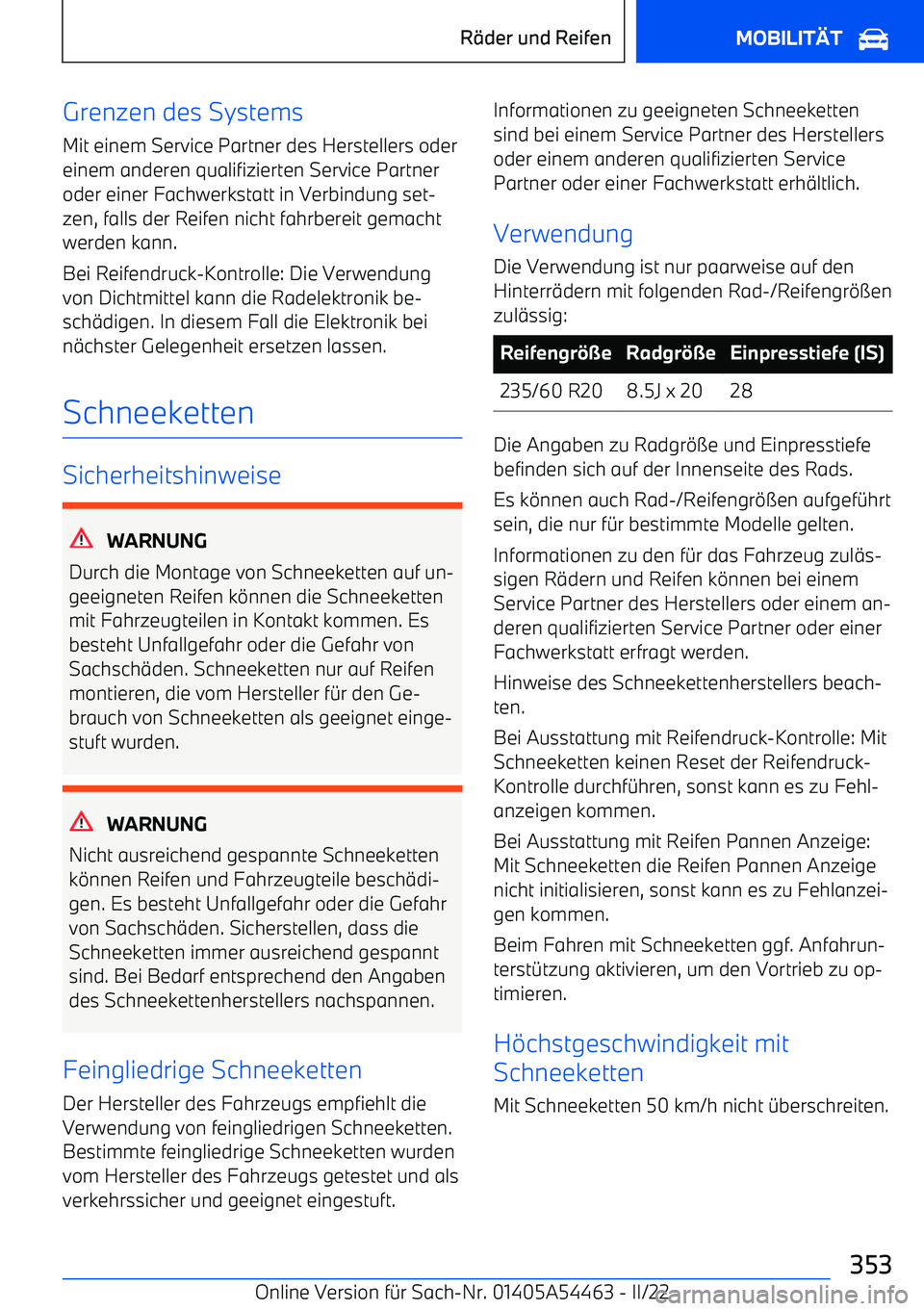 BMW IX 2022  Betriebsanleitungen (in German) Grenzen des SystemsMit einem Service Partner des Herstellers odereinem anderen qualifizierten Service Partneroder einer Fachwerkstatt in Verbindung set