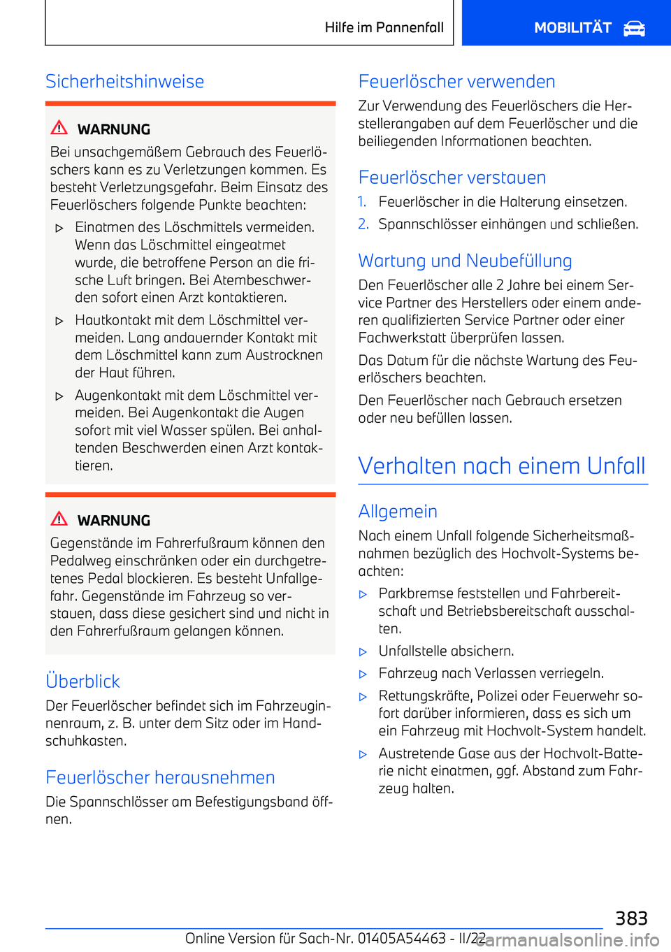 BMW IX 2022  Betriebsanleitungen (in German) Sicherheitshinweise
WARNUNG
Bei unsachgem