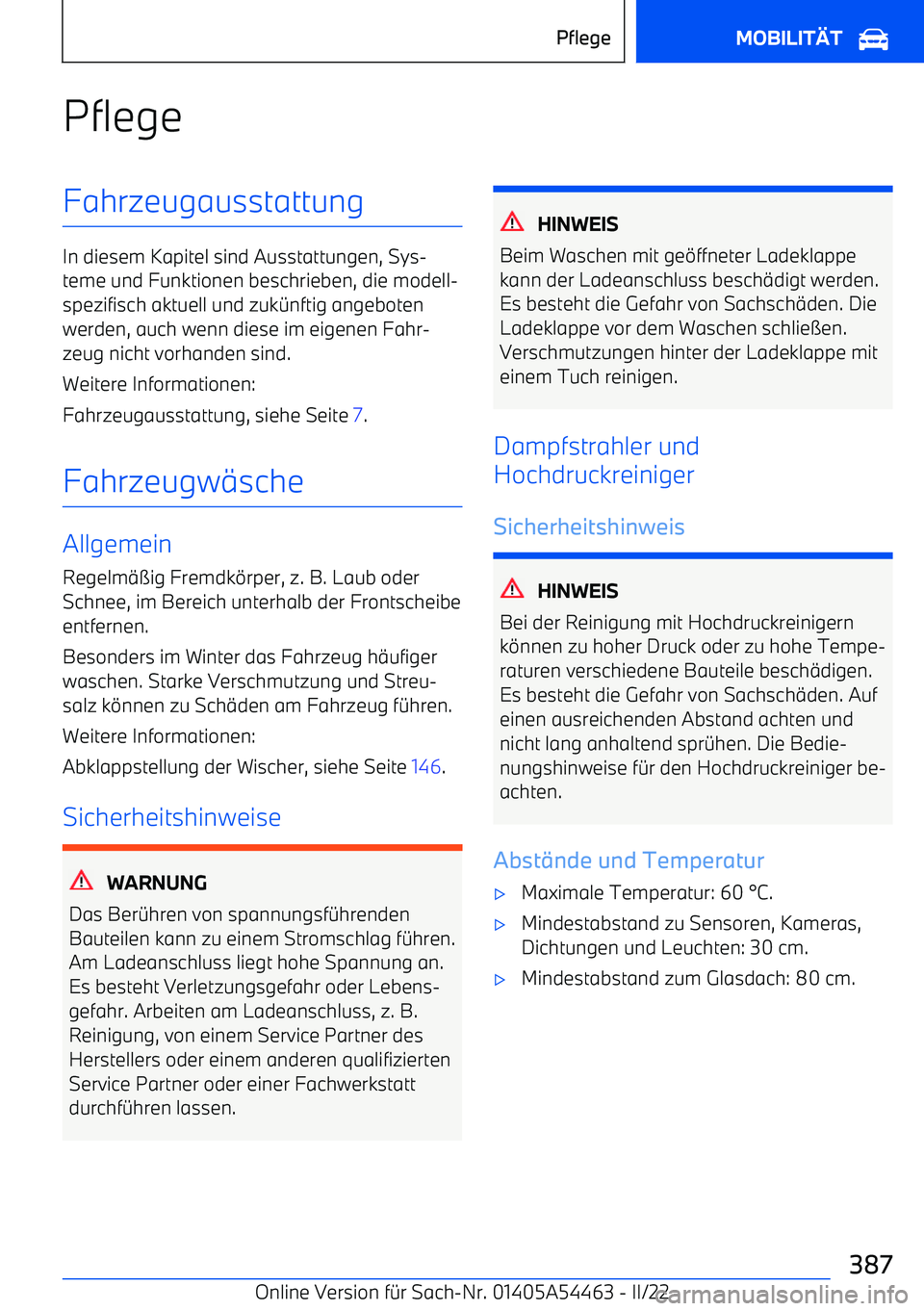 BMW IX 2022  Betriebsanleitungen (in German) PflegeFahrzeugausstattung
In diesem Kapitel sind Ausstattungen, Sys