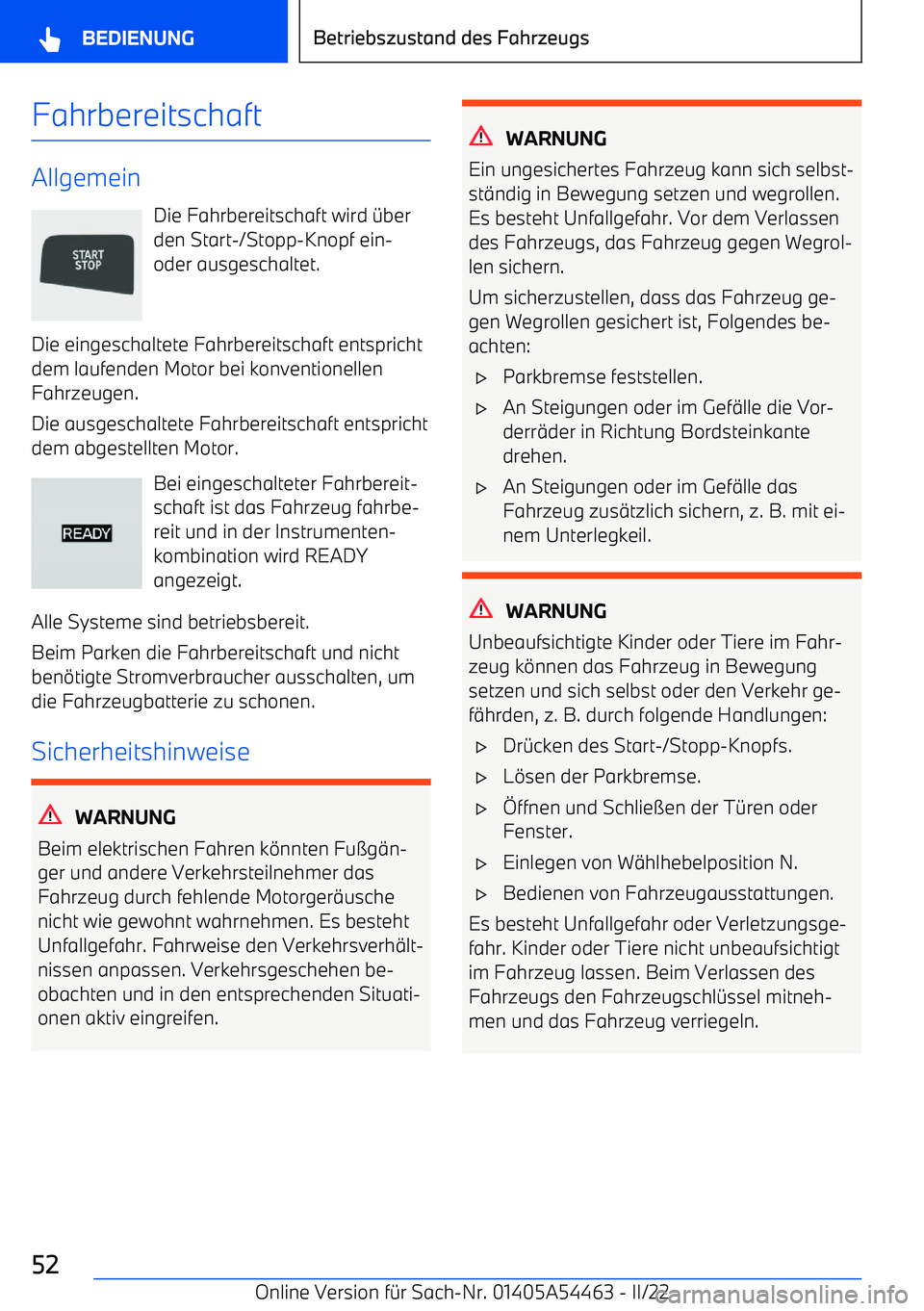 BMW IX 2022  Betriebsanleitungen (in German) Fahrbereitschaft
AllgemeinDie Fahrbereitschaft wird 