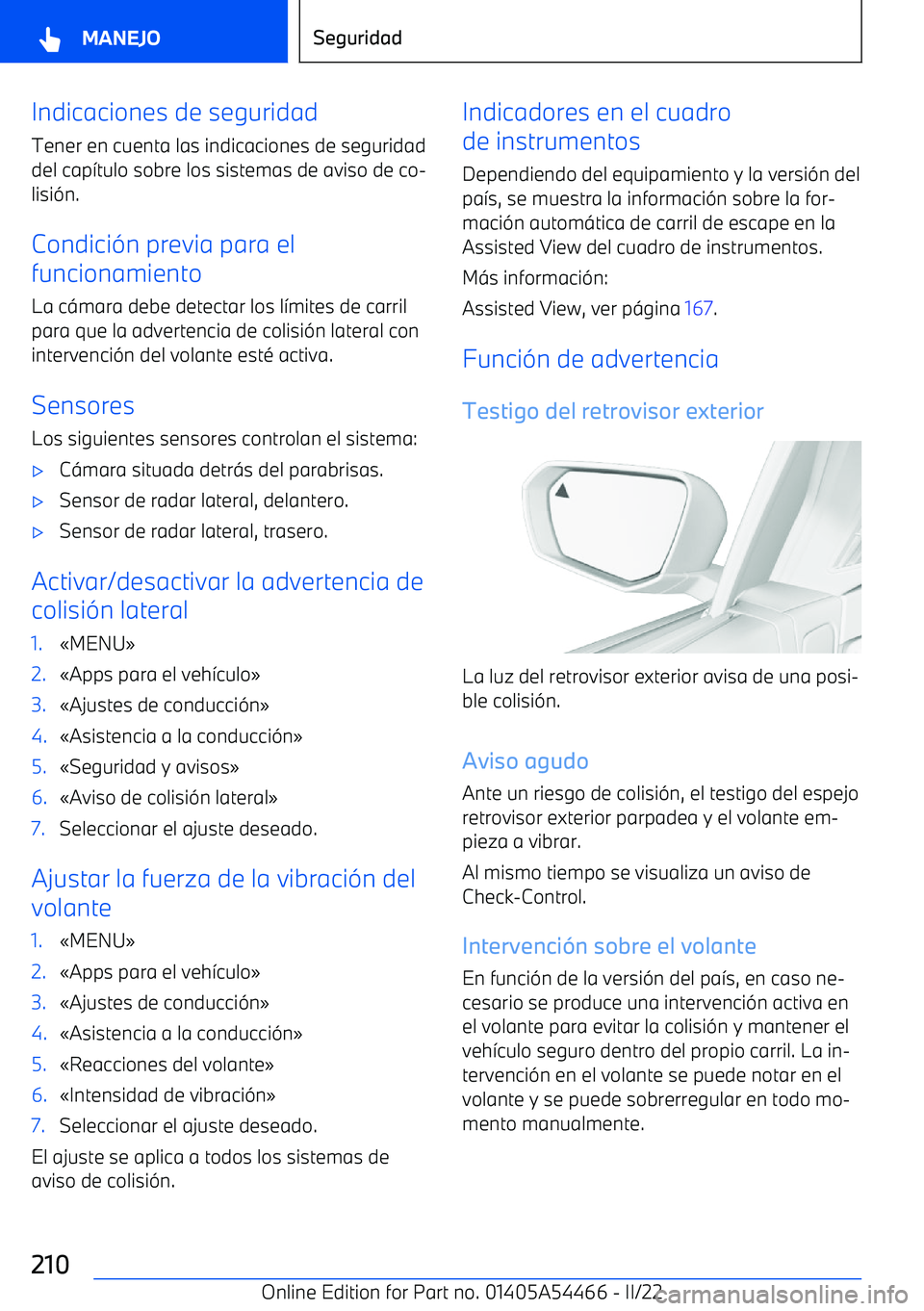 BMW IX 2022  Manuales de Empleo (in Spanish) Indicaciones de seguridadTener en cuenta las indicaciones de seguridad
del cap
