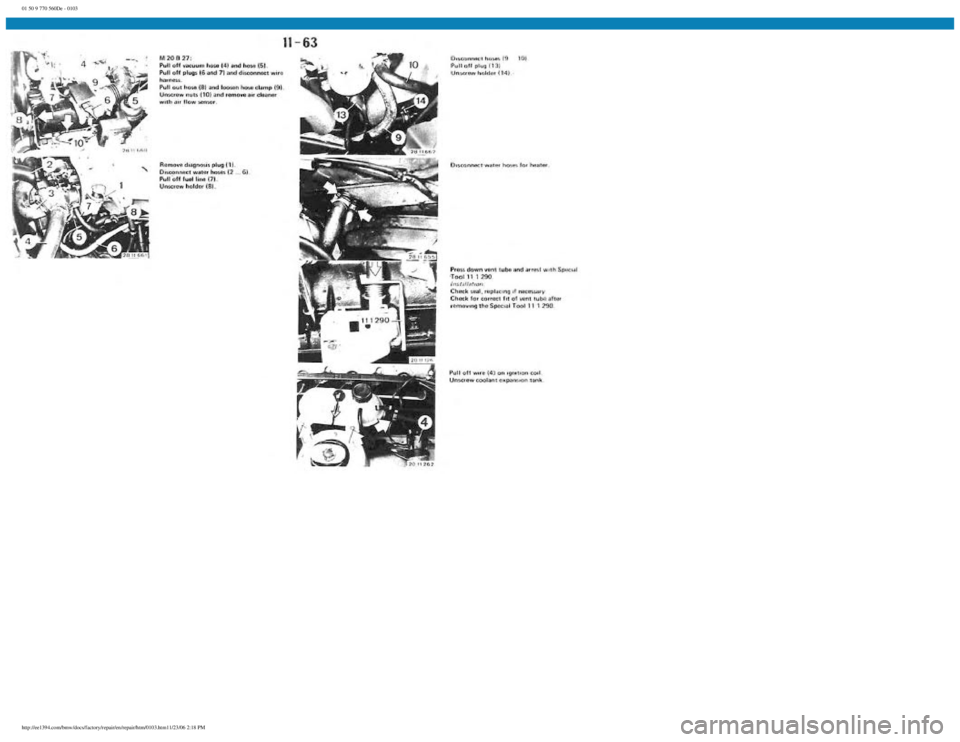 BMW E30 1982  Repair Manual 
01 50 9 770 560De - 0103
 
http://ee1394.com/bmw/docs/factory/repair/en/repair/htm/0103.htm11/23/06 2:18 PM 