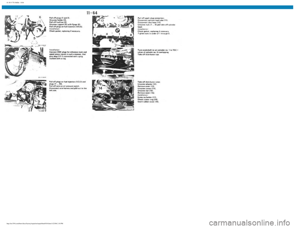 BMW E30 1982  Repair Manual 
01 50 9 770 560De - 0104
 
http://ee1394.com/bmw/docs/factory/repair/en/repair/htm/0104.htm11/23/06 2:18 PM 