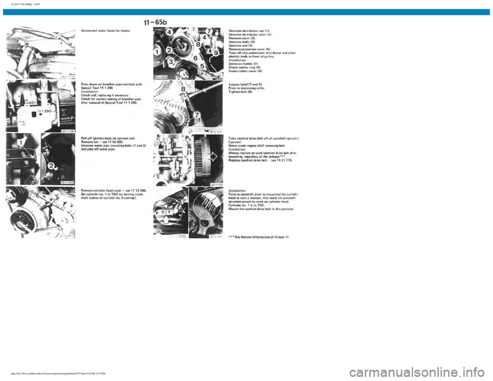 BMW E30 1982  Repair Manual 
01 50 9 770 560De - 0107
 
http://ee1394.com/bmw/docs/factory/repair/en/repair/htm/0107.htm11/23/06 2:19 PM 
