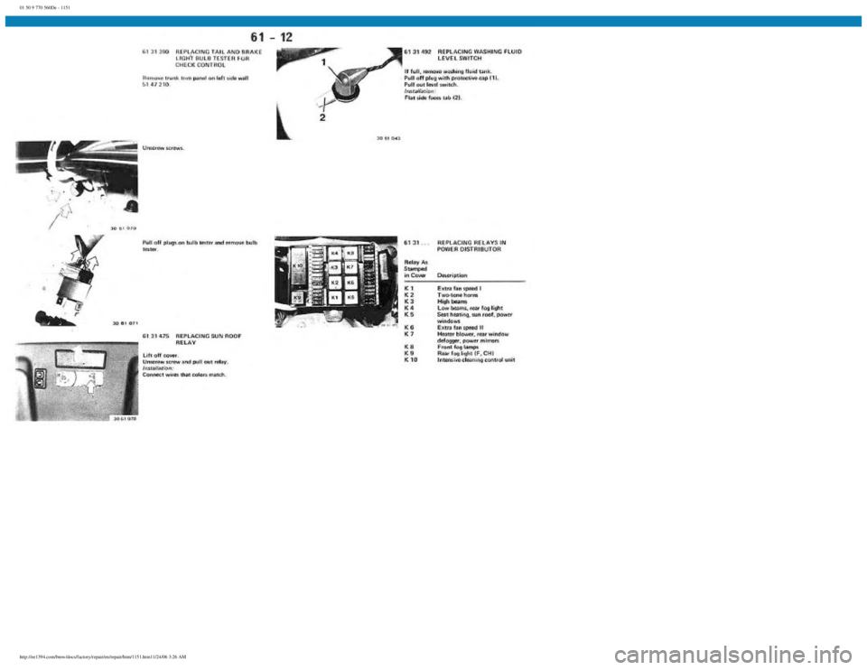 BMW E30 1982  Repair Manual 
01 50 9 770 560De - 1151
 
http://ee1394.com/bmw/docs/factory/repair/en/repair/htm/1151.htm11/24/06 3:26 AM 