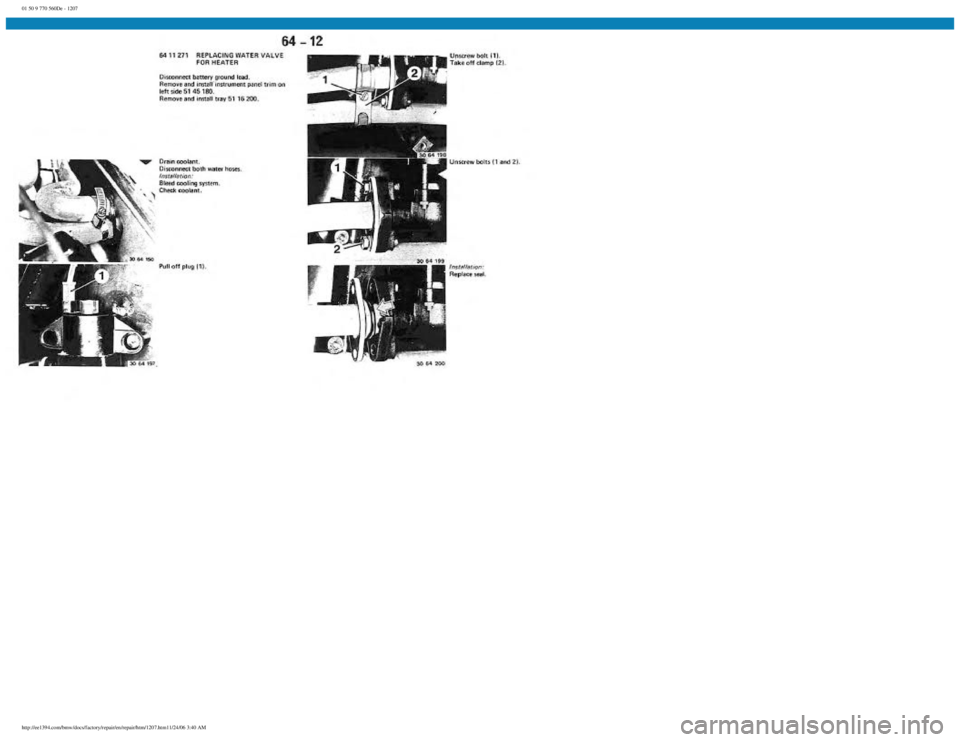BMW E30 1982  Repair Manual 
01 50 9 770 560De - 1207
 
http://ee1394.com/bmw/docs/factory/repair/en/repair/htm/1207.htm11/24/06 3:40 AM 