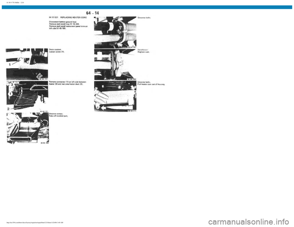 BMW E30 1982  Repair Manual 
01 50 9 770 560De - 1210
 
http://ee1394.com/bmw/docs/factory/repair/en/repair/htm/1210.htm11/24/06 3:40 AM 