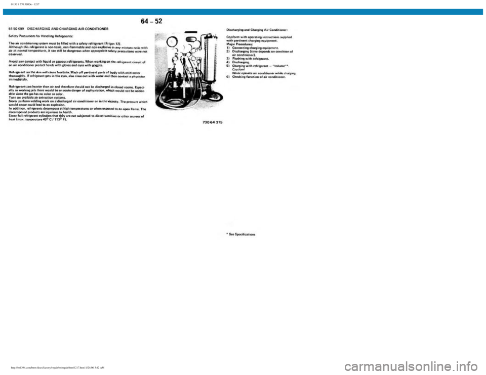 BMW E30 1982  Repair Manual 
01 50 9 770 560De - 1217
 
http://ee1394.com/bmw/docs/factory/repair/en/repair/htm/1217.htm11/24/06 3:42 AM 