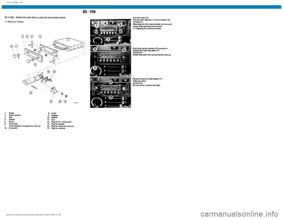 BMW E30 1982  Repair Manual 
01 50 9 770 560De - 1232
 
http://ee1394.com/bmw/docs/factory/repair/en/repair/htm/1232.htm11/24/06 3:46 AM 