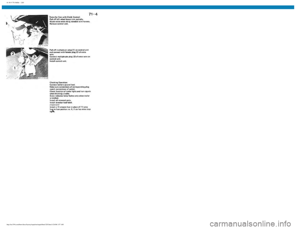 BMW E30 1982  Repair Manual 
01 50 9 770 560De - 1285
 
http://ee1394.com/bmw/docs/factory/repair/en/repair/htm/1285.htm11/24/06 3:57 AM 