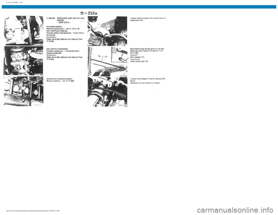 BMW E30 1982  Repair Manual 
01 50 9 770 560De - 0136
 
http://ee1394.com/bmw/docs/factory/repair/en/repair/htm/0136.htm11/23/06 2:31 PM 