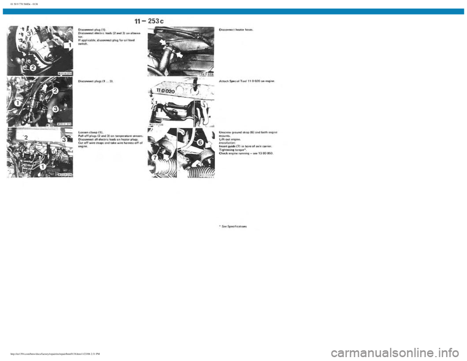 BMW E30 1982  Repair Manual 
01 50 9 770 560De - 0138
 
http://ee1394.com/bmw/docs/factory/repair/en/repair/htm/0138.htm11/23/06 2:31 PM 