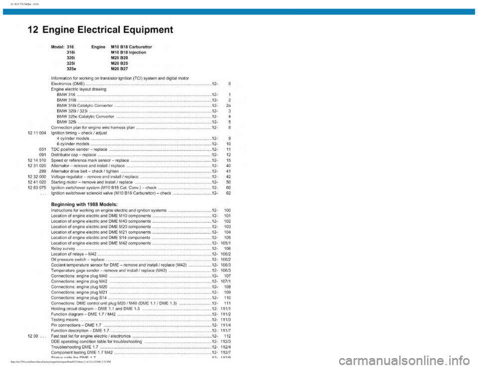 BMW E30 1982  Repair Manual 
01 50 9 770 560De - 0154
http://ee1394.com/bmw/docs/factory/repair/en/repair/htm/0154.htm (1 of 2)11/23/06 2:35 PM 
