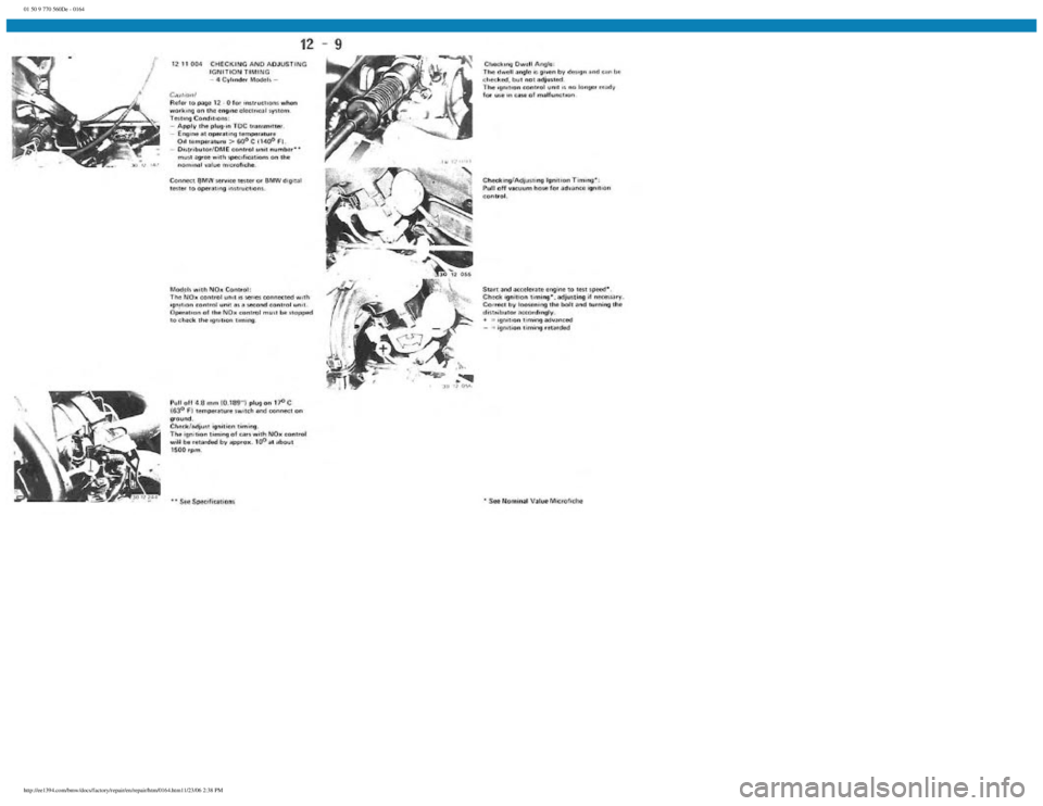 BMW E30 1982  Repair Manual 
01 50 9 770 560De - 0164
 
http://ee1394.com/bmw/docs/factory/repair/en/repair/htm/0164.htm11/23/06 2:38 PM 