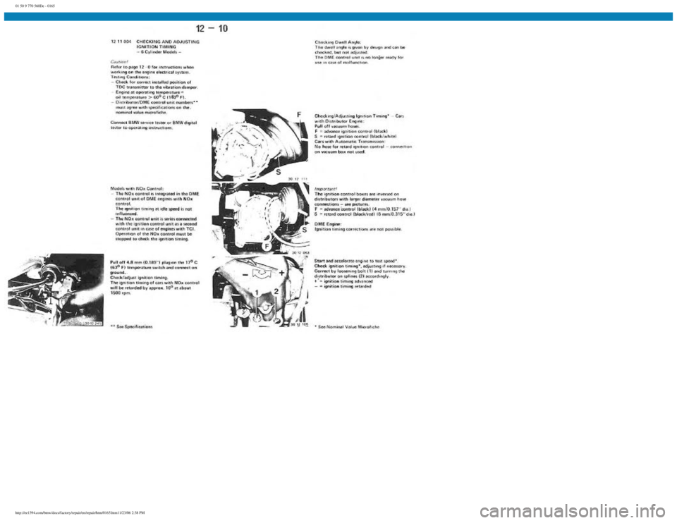 BMW E30 1982  Repair Manual 
01 50 9 770 560De - 0165
 
http://ee1394.com/bmw/docs/factory/repair/en/repair/htm/0165.htm11/23/06 2:38 PM 