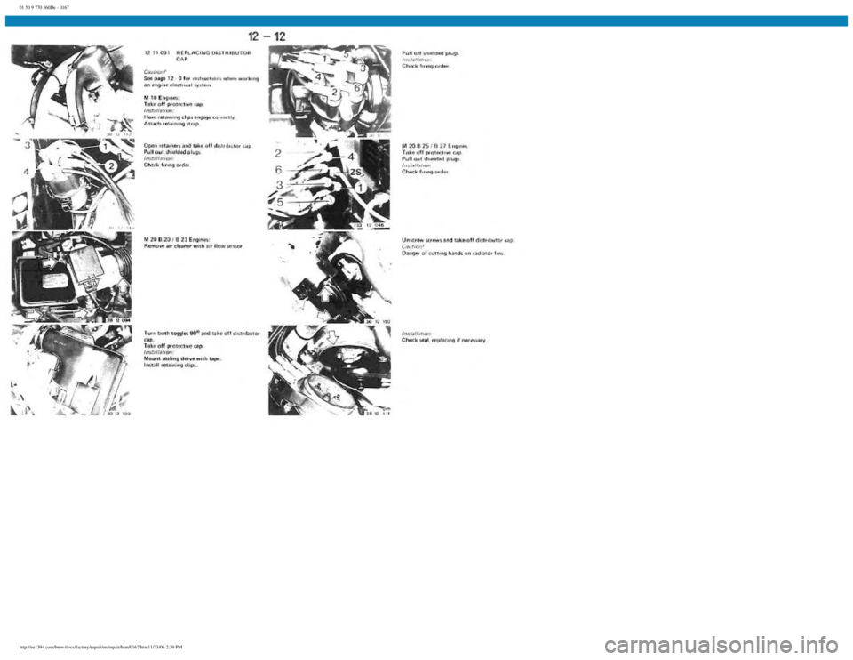 BMW E30 1982  Repair Manual 
01 50 9 770 560De - 0167
 
http://ee1394.com/bmw/docs/factory/repair/en/repair/htm/0167.htm11/23/06 2:39 PM 