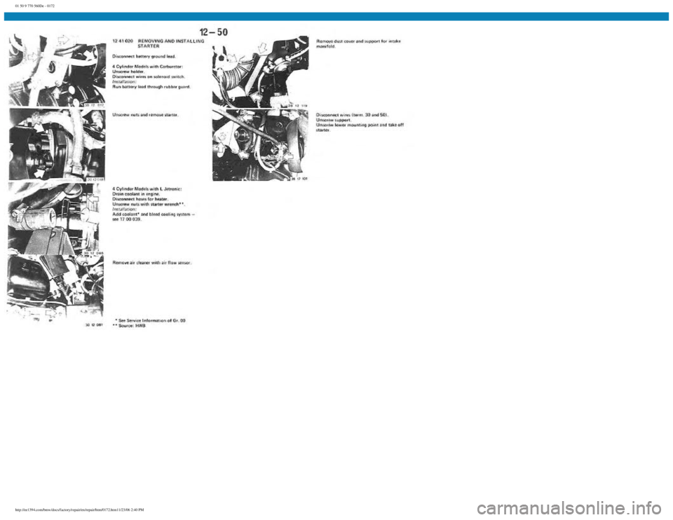 BMW E30 1982  Repair Manual 
01 50 9 770 560De - 0172
 
http://ee1394.com/bmw/docs/factory/repair/en/repair/htm/0172.htm11/23/06 2:40 PM 