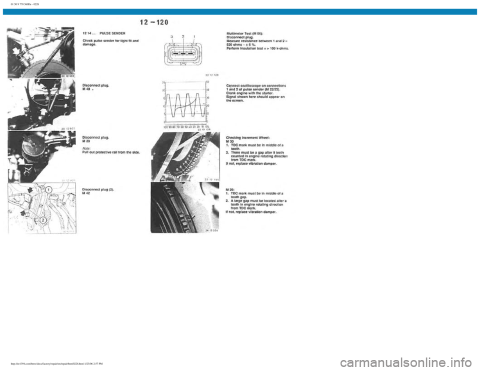BMW E30 1982  Repair Manual 
01 50 9 770 560De - 0228
 
http://ee1394.com/bmw/docs/factory/repair/en/repair/htm/0228.htm11/23/06 2:57 PM 