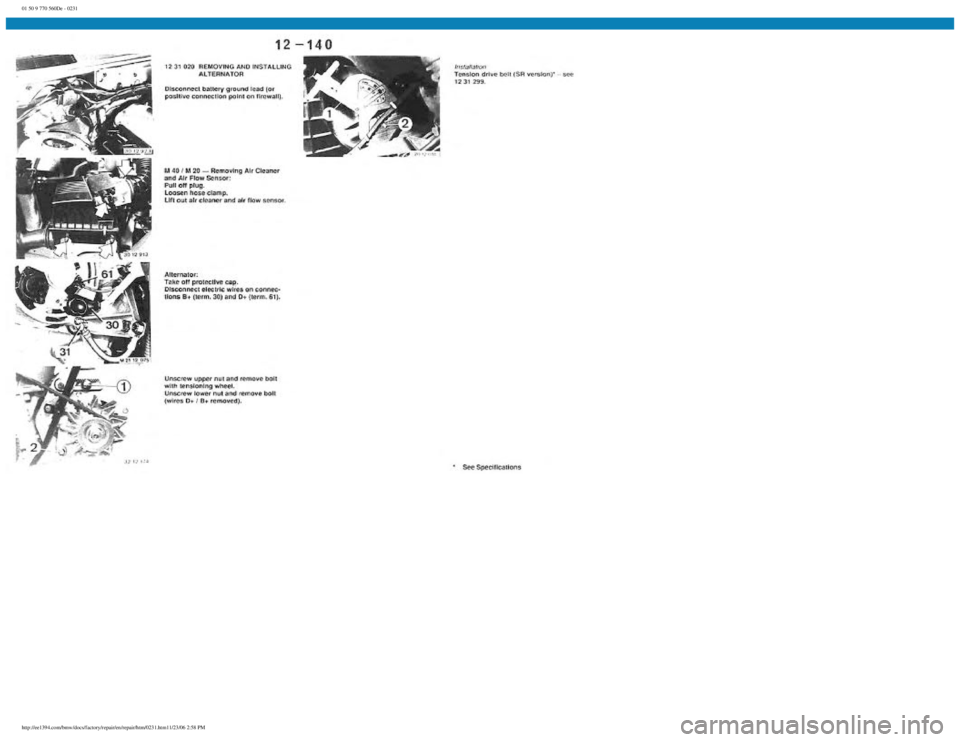 BMW E30 1982  Repair Manual 
01 50 9 770 560De - 0231
 
http://ee1394.com/bmw/docs/factory/repair/en/repair/htm/0231.htm11/23/06 2:58 PM 