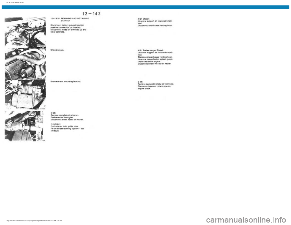 BMW E30 1982  Repair Manual 
01 50 9 770 560De - 0234
 
http://ee1394.com/bmw/docs/factory/repair/en/repair/htm/0234.htm11/23/06 2:58 PM 
