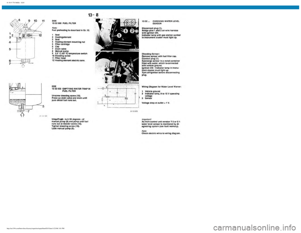 BMW E30 1982  Repair Manual 
01 50 9 770 560De - 0245
 
http://ee1394.com/bmw/docs/factory/repair/en/repair/htm/0245.htm11/23/06 3:01 PM 