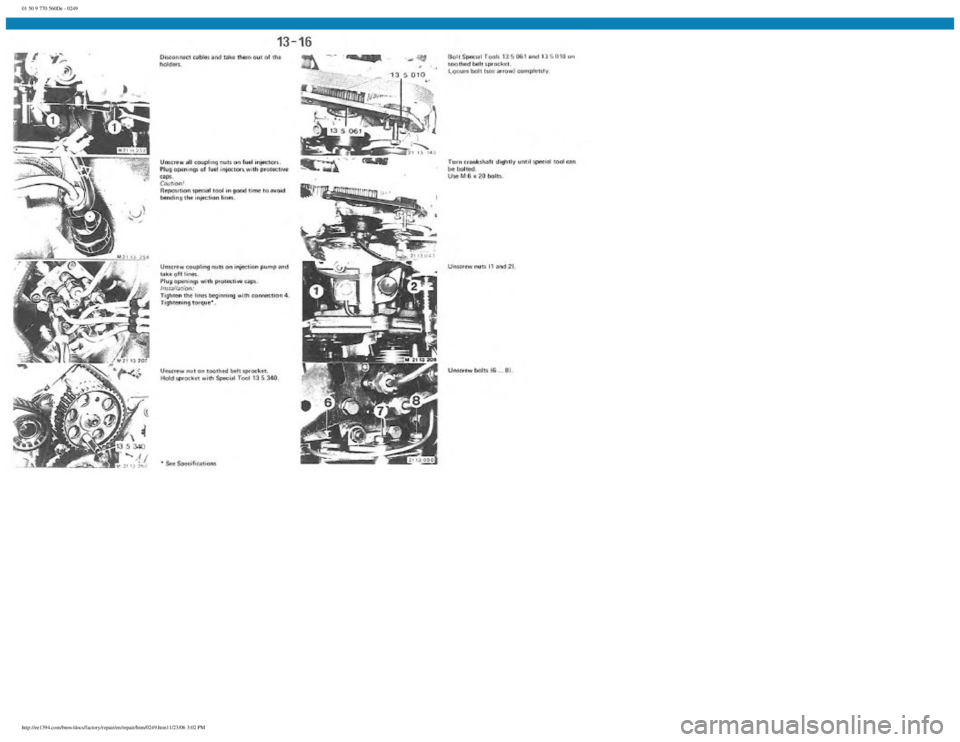 BMW E30 1982  Repair Manual 
01 50 9 770 560De - 0249
 
http://ee1394.com/bmw/docs/factory/repair/en/repair/htm/0249.htm11/23/06 3:02 PM 