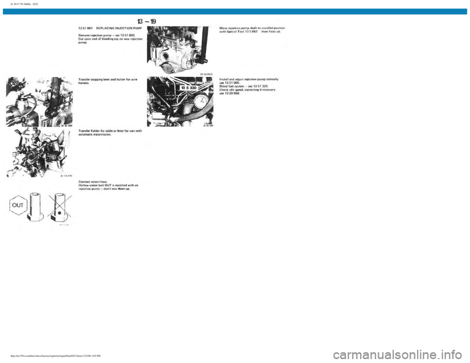 BMW E30 1982  Repair Manual 
01 50 9 770 560De - 0252
 
http://ee1394.com/bmw/docs/factory/repair/en/repair/htm/0252.htm11/23/06 3:05 PM 