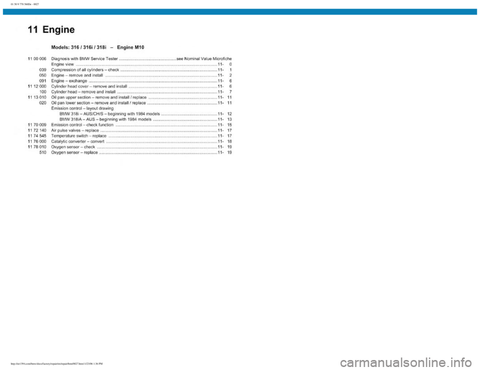 BMW E30 1982  Repair Manual 
01 50 9 770 560De - 0027
 
http://ee1394.com/bmw/docs/factory/repair/en/repair/htm/0027.htm11/23/06 1:36 PM 