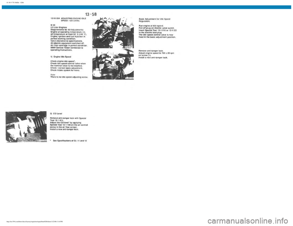 BMW E30 1982  Repair Manual 
01 50 9 770 560De - 0286
 
http://ee1394.com/bmw/docs/factory/repair/en/repair/htm/0286.htm11/23/06 3:16 PM 