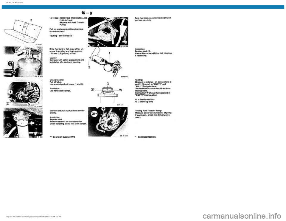 BMW E30 1982  Repair Manual 
01 50 9 770 560De - 0319
 
http://ee1394.com/bmw/docs/factory/repair/en/repair/htm/0319.htm11/23/06 3:24 PM 