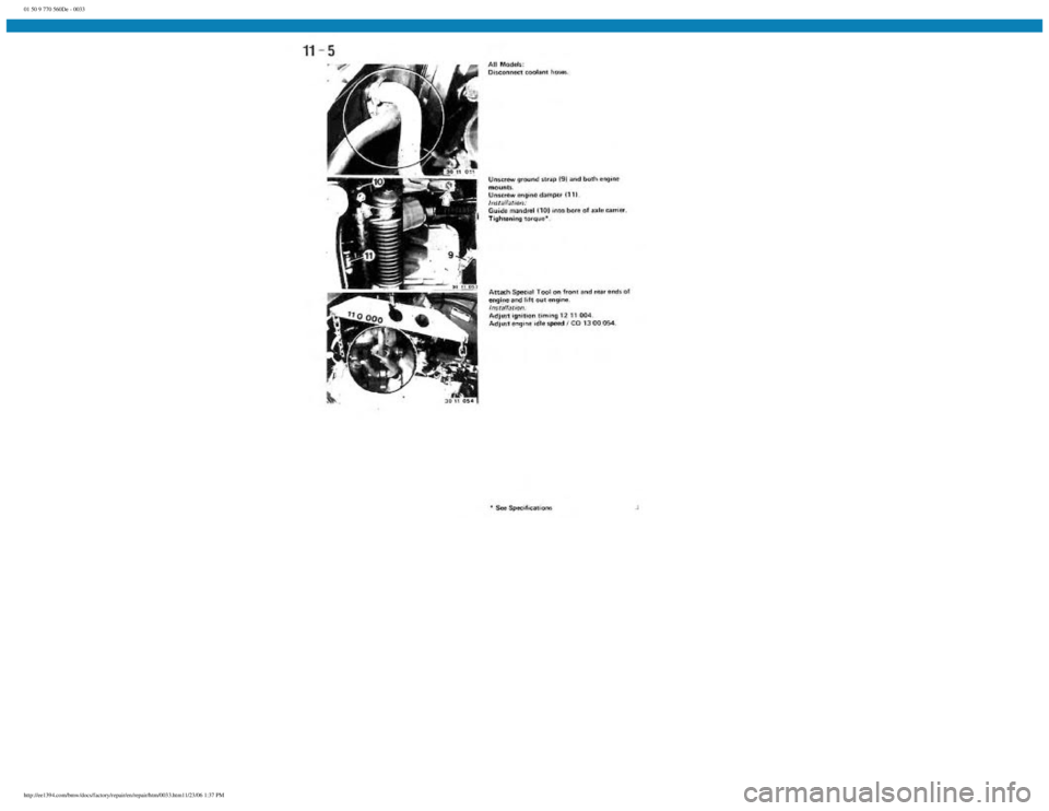 BMW E30 1982  Repair Manual 
01 50 9 770 560De - 0033
 
http://ee1394.com/bmw/docs/factory/repair/en/repair/htm/0033.htm11/23/06 1:37 PM 