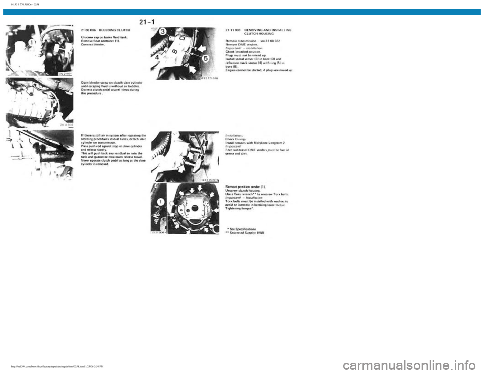 BMW E30 1982  Repair Manual 
01 50 9 770 560De - 0358
 
http://ee1394.com/bmw/docs/factory/repair/en/repair/htm/0358.htm11/23/06 3:54 PM 