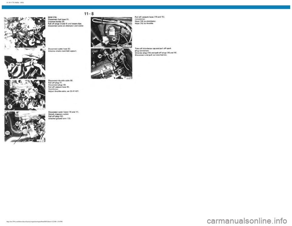BMW E30 1982  Repair Manual 
01 50 9 770 560De - 0036
 
http://ee1394.com/bmw/docs/factory/repair/en/repair/htm/0036.htm11/23/06 1:38 PM 