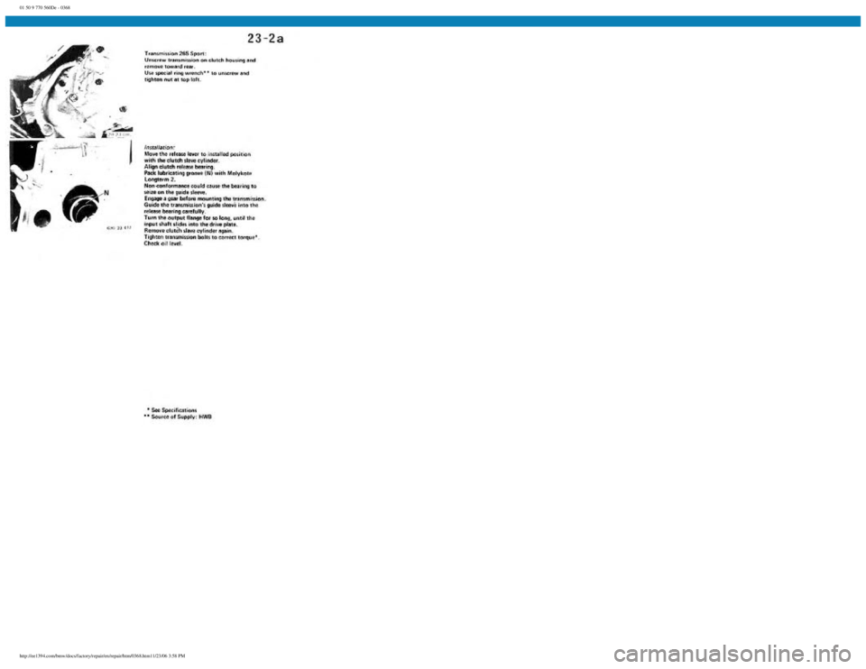 BMW E30 1982  Repair Manual 
01 50 9 770 560De - 0368
 
http://ee1394.com/bmw/docs/factory/repair/en/repair/htm/0368.htm11/23/06 3:58 PM 