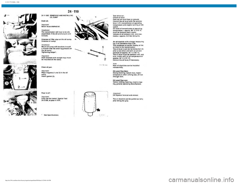 BMW E30 1982  Repair Manual 
01 50 9 770 560De - 0388
 
http://ee1394.com/bmw/docs/factory/repair/en/repair/htm/0388.htm11/23/06 4:04 PM 