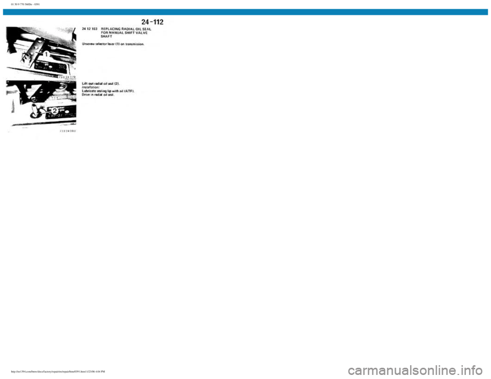 BMW E30 1982  Repair Manual 
01 50 9 770 560De - 0391
 
http://ee1394.com/bmw/docs/factory/repair/en/repair/htm/0391.htm11/23/06 4:04 PM 