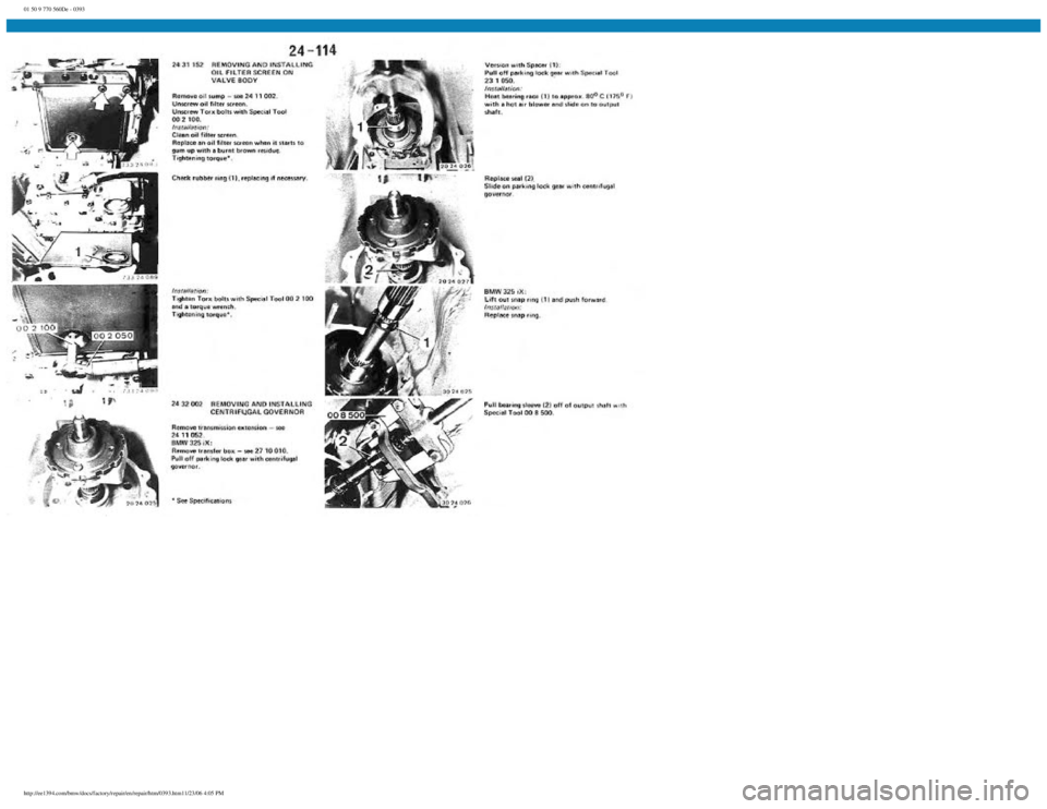 BMW E30 1982  Repair Manual 
01 50 9 770 560De - 0393
 
http://ee1394.com/bmw/docs/factory/repair/en/repair/htm/0393.htm11/23/06 4:05 PM 