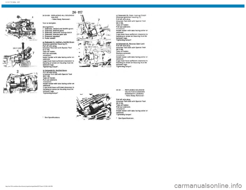 BMW E30 1982  Repair Manual 
01 50 9 770 560De - 0397
 
http://ee1394.com/bmw/docs/factory/repair/en/repair/htm/0397.htm11/23/06 4:06 PM 