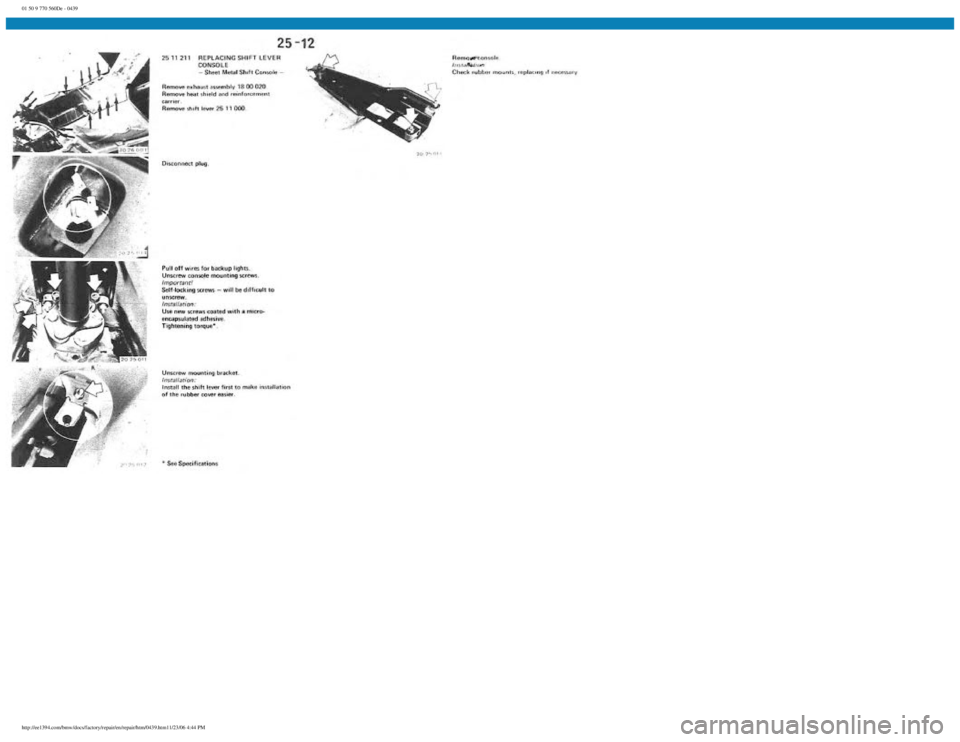 BMW E30 1982  Repair Manual 
01 50 9 770 560De - 0439
 
http://ee1394.com/bmw/docs/factory/repair/en/repair/htm/0439.htm11/23/06 4:44 PM 