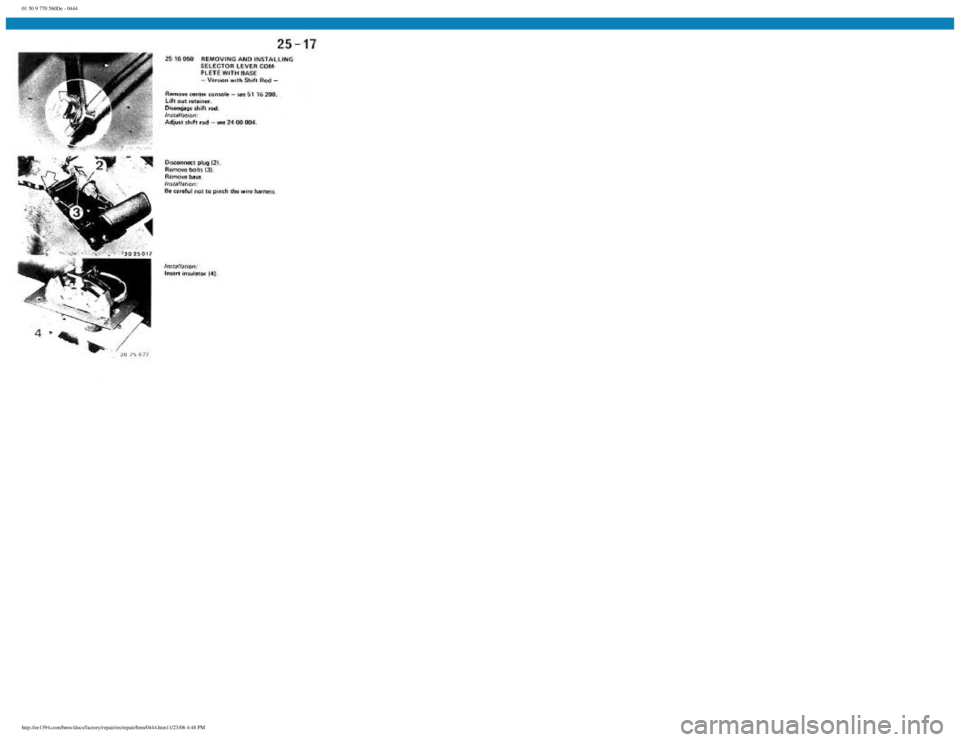 BMW E30 1982  Repair Manual 
01 50 9 770 560De - 0444
 
http://ee1394.com/bmw/docs/factory/repair/en/repair/htm/0444.htm11/23/06 4:48 PM 