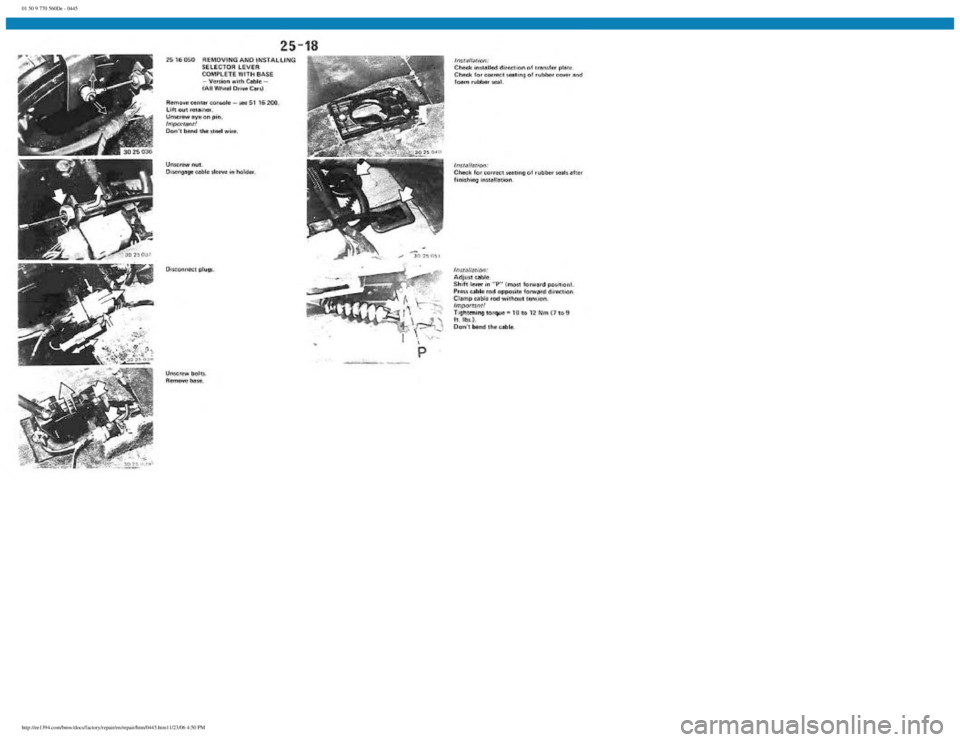 BMW E30 1982  Repair Manual 
01 50 9 770 560De - 0445
 
http://ee1394.com/bmw/docs/factory/repair/en/repair/htm/0445.htm11/23/06 4:50 PM 
