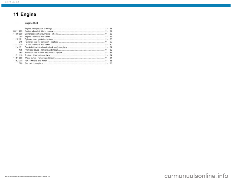 BMW E30 1982  Repair Manual 
01 50 9 770 560De - 0047
 
http://ee1394.com/bmw/docs/factory/repair/en/repair/htm/0047.htm11/23/06 1:41 PM 