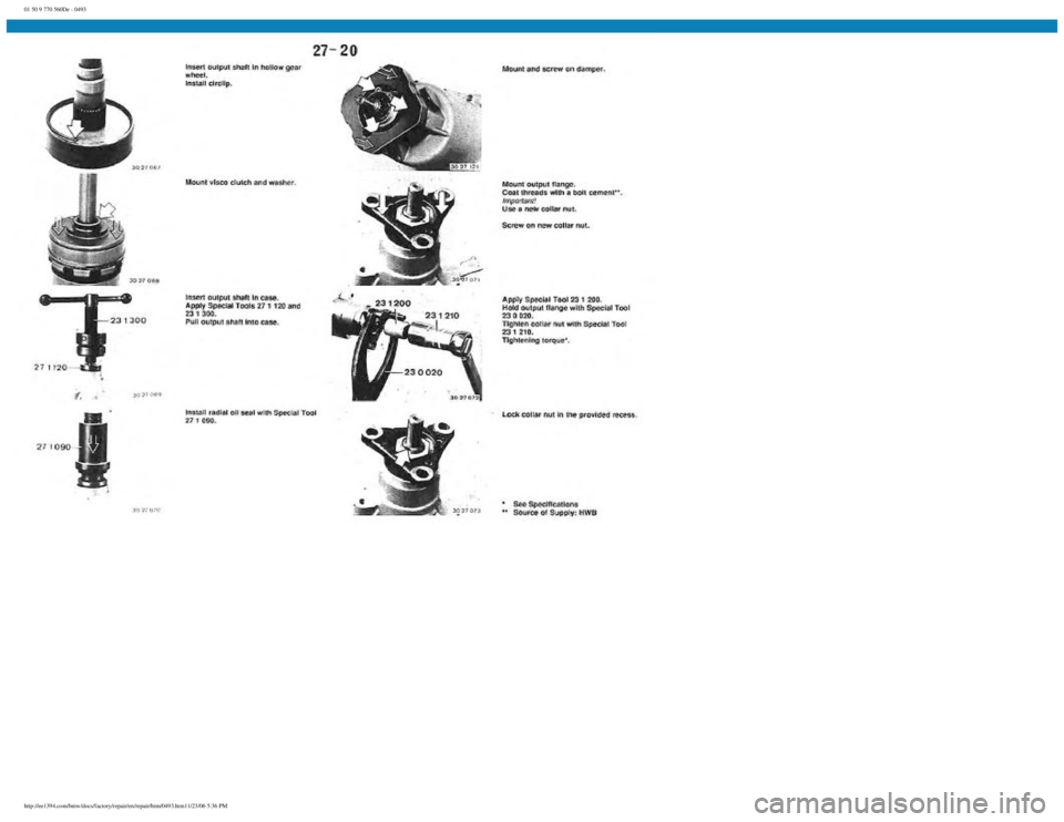 BMW E30 1982  Repair Manual 
01 50 9 770 560De - 0493
 
http://ee1394.com/bmw/docs/factory/repair/en/repair/htm/0493.htm11/23/06 5:36 PM 