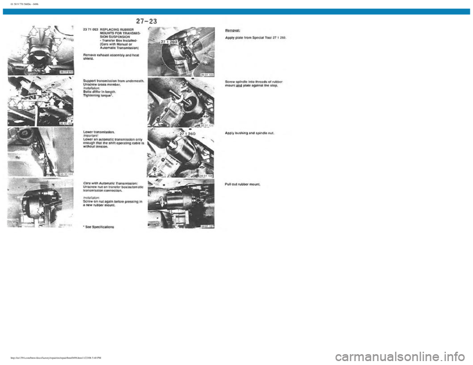 BMW E30 1982  Repair Manual 
01 50 9 770 560De - 0496
 
http://ee1394.com/bmw/docs/factory/repair/en/repair/htm/0496.htm11/23/06 5:40 PM 