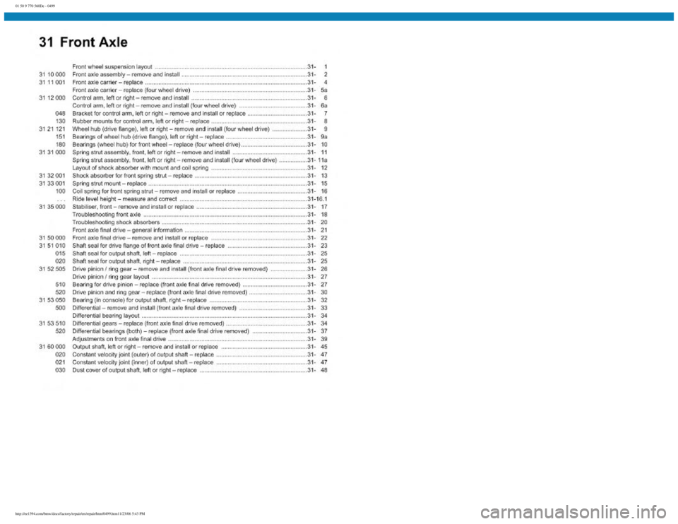 BMW E30 1982  Repair Manual 
01 50 9 770 560De - 0499
 
http://ee1394.com/bmw/docs/factory/repair/en/repair/htm/0499.htm11/23/06 5:43 PM 