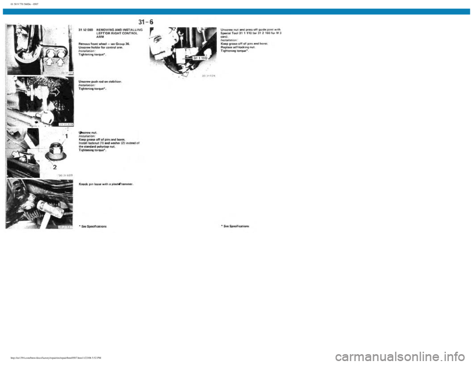 BMW E30 1982  Repair Manual 
01 50 9 770 560De - 0507
 
http://ee1394.com/bmw/docs/factory/repair/en/repair/htm/0507.htm11/23/06 5:52 PM 