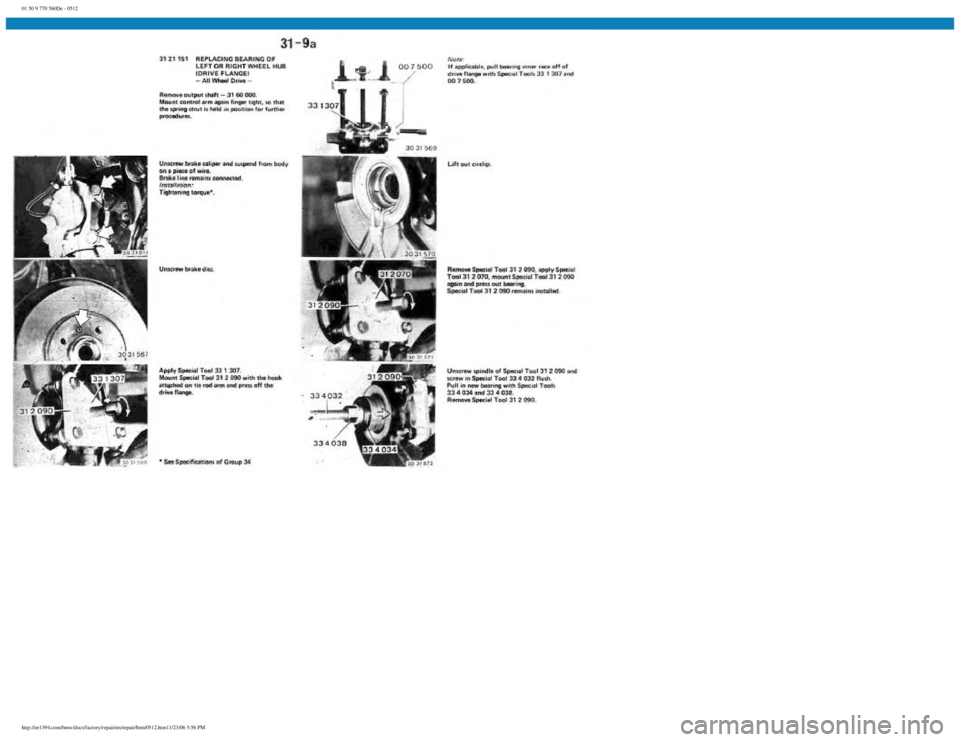 BMW E30 1982  Repair Manual 
01 50 9 770 560De - 0512
 
http://ee1394.com/bmw/docs/factory/repair/en/repair/htm/0512.htm11/23/06 5:56 PM 
